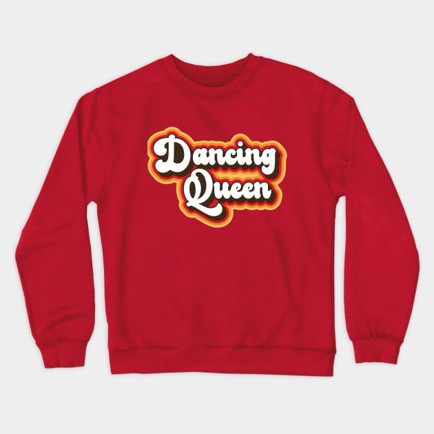 Dancing Queen Retro 70s Design Crewneck Sweatshirt by DetourShirts